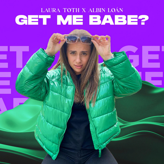 Laura Toth featuring Albin Loán — Get Me Babe? cover artwork