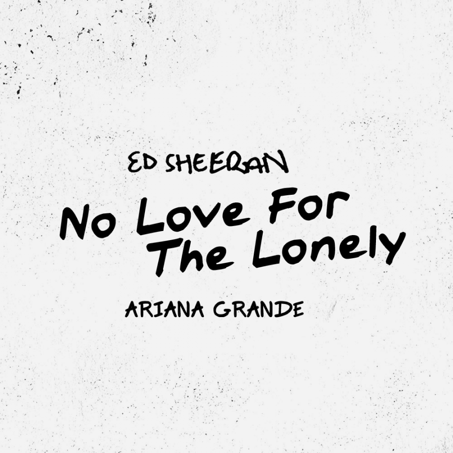Ed Sheeran & Ariana Grande — No Love for the Lonely cover artwork