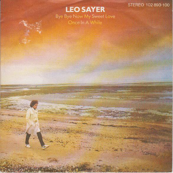 Leo Sayer — Bye Bye Now My Sweet Love cover artwork