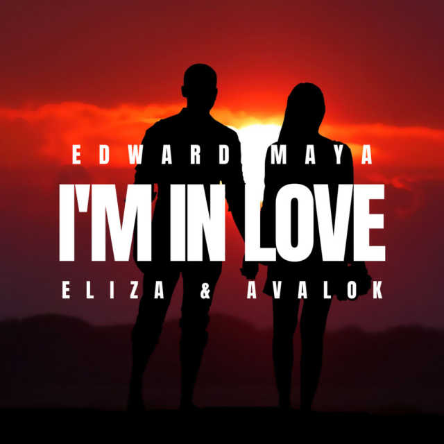 Edward Maya ft. featuring ELIZA & Avalok I&#039;m in Love cover artwork