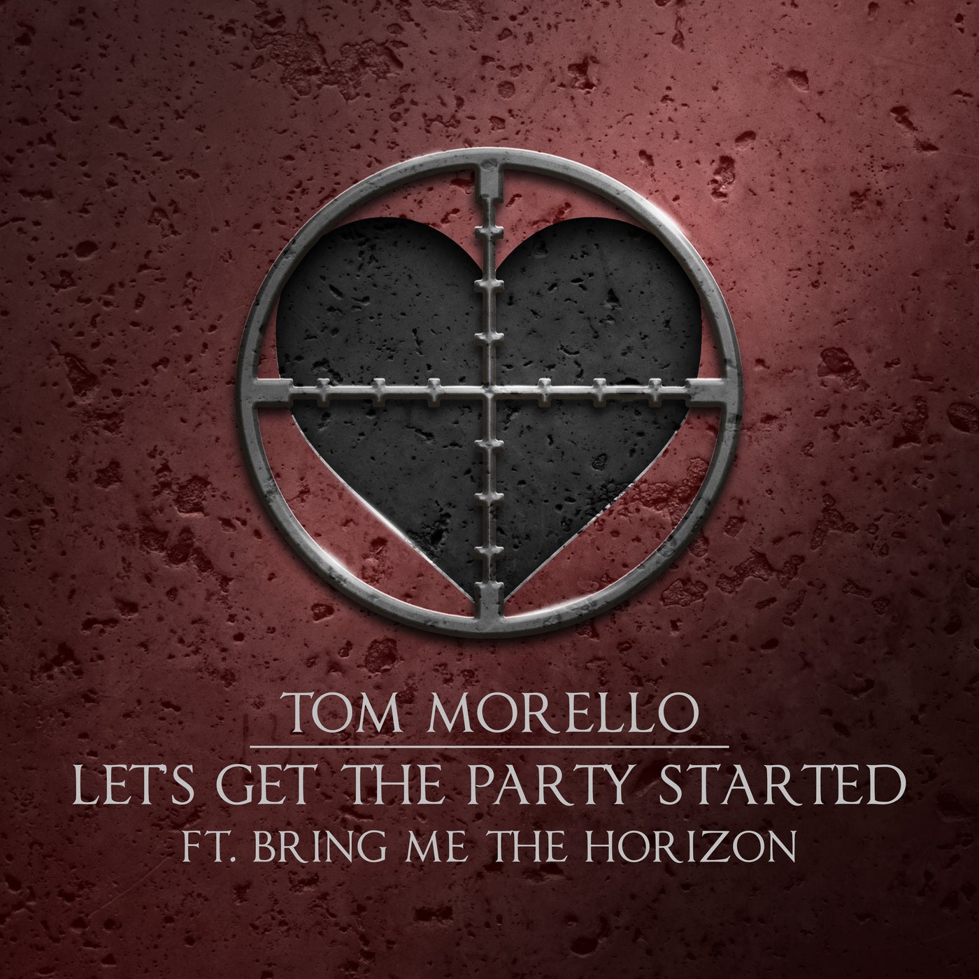 Tom Morello ft. featuring Bring Me The Horizon Let’s Get The Party Started cover artwork