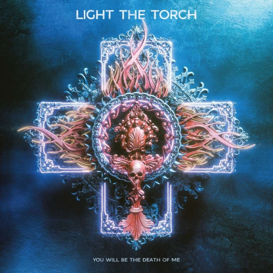 Light the Torch You Will Be The Death Of Me cover artwork