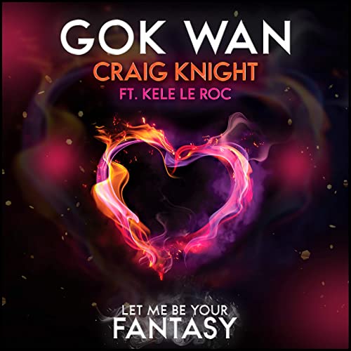 Gok Wan & Craig Knight ft. featuring Kele Le Roc Let Me Be Your Fantasy cover artwork