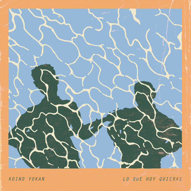 Koino Yokan — Lo Que Hoy Quieras cover artwork