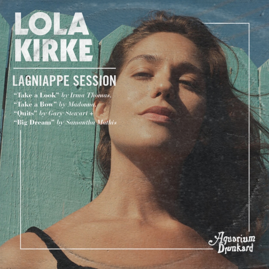 Lola Kirke — Aquarium Drunkard Lagniappe Sessions cover artwork