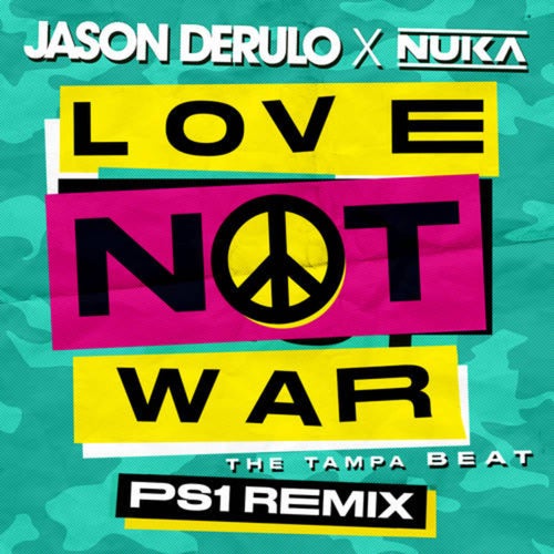 Jason Derulo, Nuka, & PS1 — Love Not War (The Tampa Beat) (PS1 Remix) cover artwork