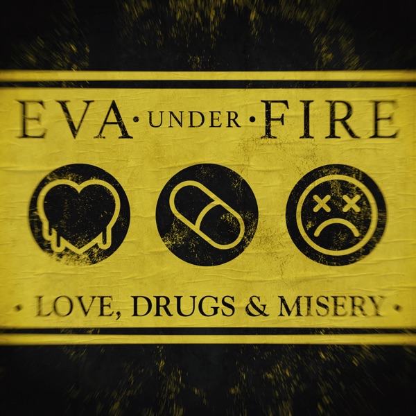 Eva Under Fire Love, Drugs &amp; Misery cover artwork