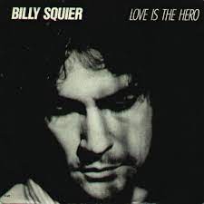 Billy Squier — Love Is the Hero cover artwork