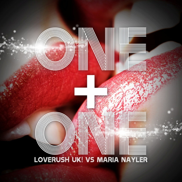 LOVERUSH UK! & Maria Nayler — One &amp; One (Loverush UK! 2012 Radio Edit) cover artwork