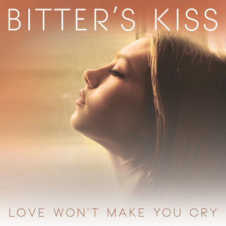 Bitter&#039;s Kiss Love Won&#039;t Make You Cry (EP) cover artwork