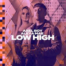 Axel Boy & Aleya Mae — Low High cover artwork