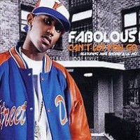 Fabolous ft. featuring Mike Shorey & Lil&#039; Mo Can&#039;t Let You Go cover artwork