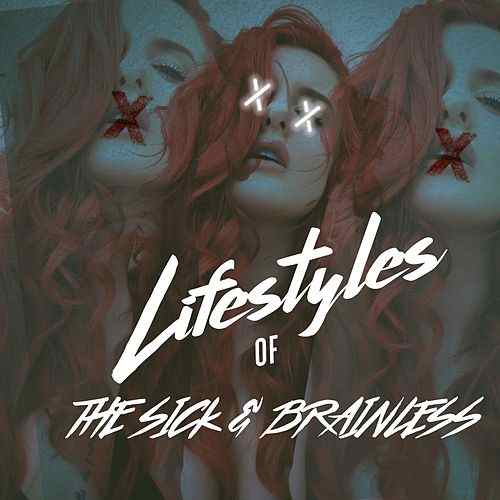 Justina Valentine — Lifestyles of the Sick &amp; Brainless cover artwork
