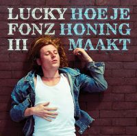 Lucky Fonz III Hoe Je Honing Maakt cover artwork