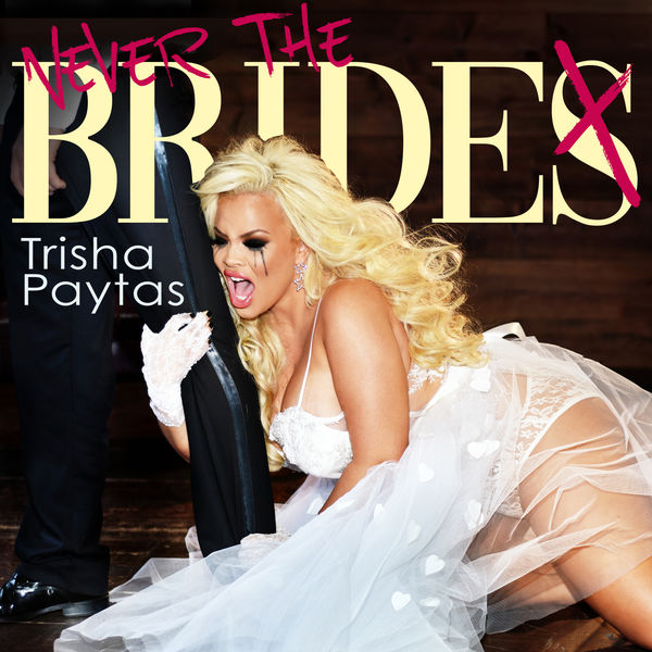 Trisha Paytas — Never the Bride cover artwork