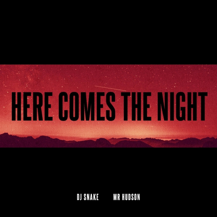 DJ Snake featuring Mr Hudson — Here Comes the Night cover artwork