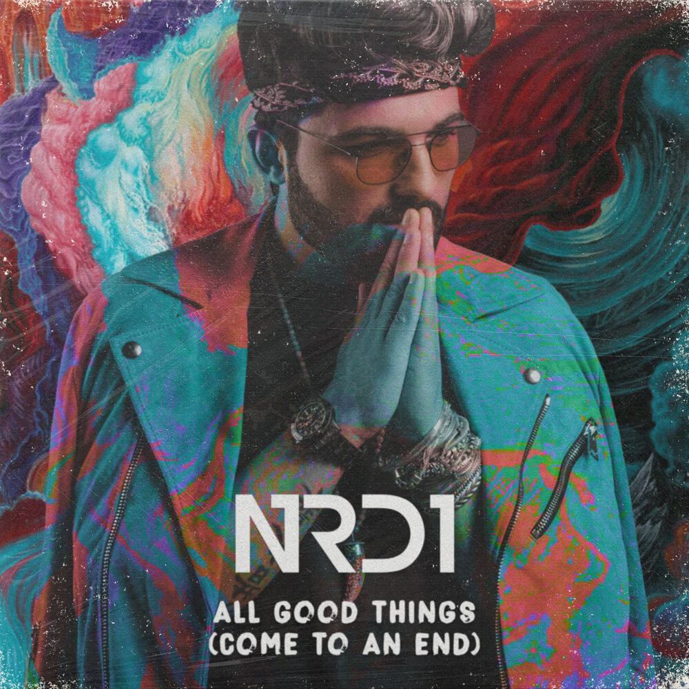 NRD1 All Good Things (Come To An End) cover artwork