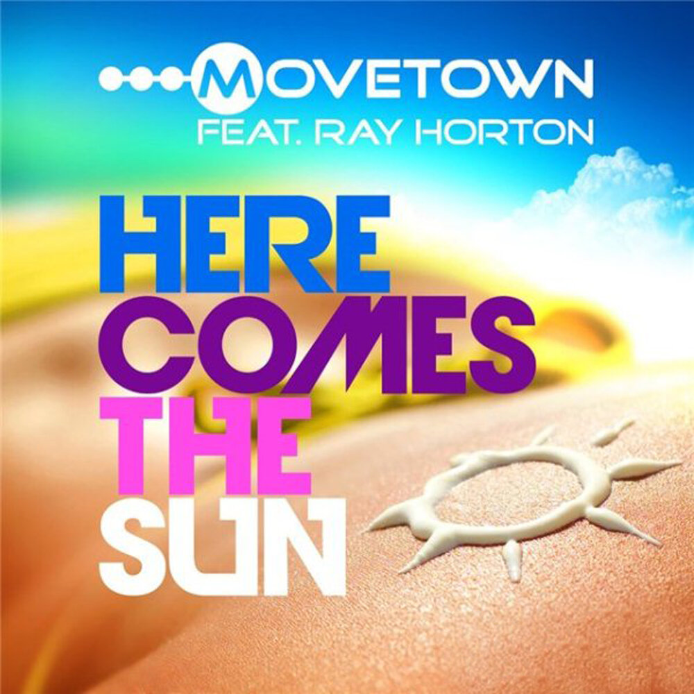 Movetown featuring Ray Horton — Here Comes The Sun cover artwork