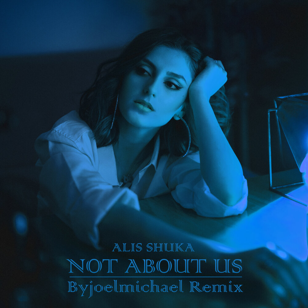 Alis Shuka Not About Us (Byjoelmichael Remix) cover artwork