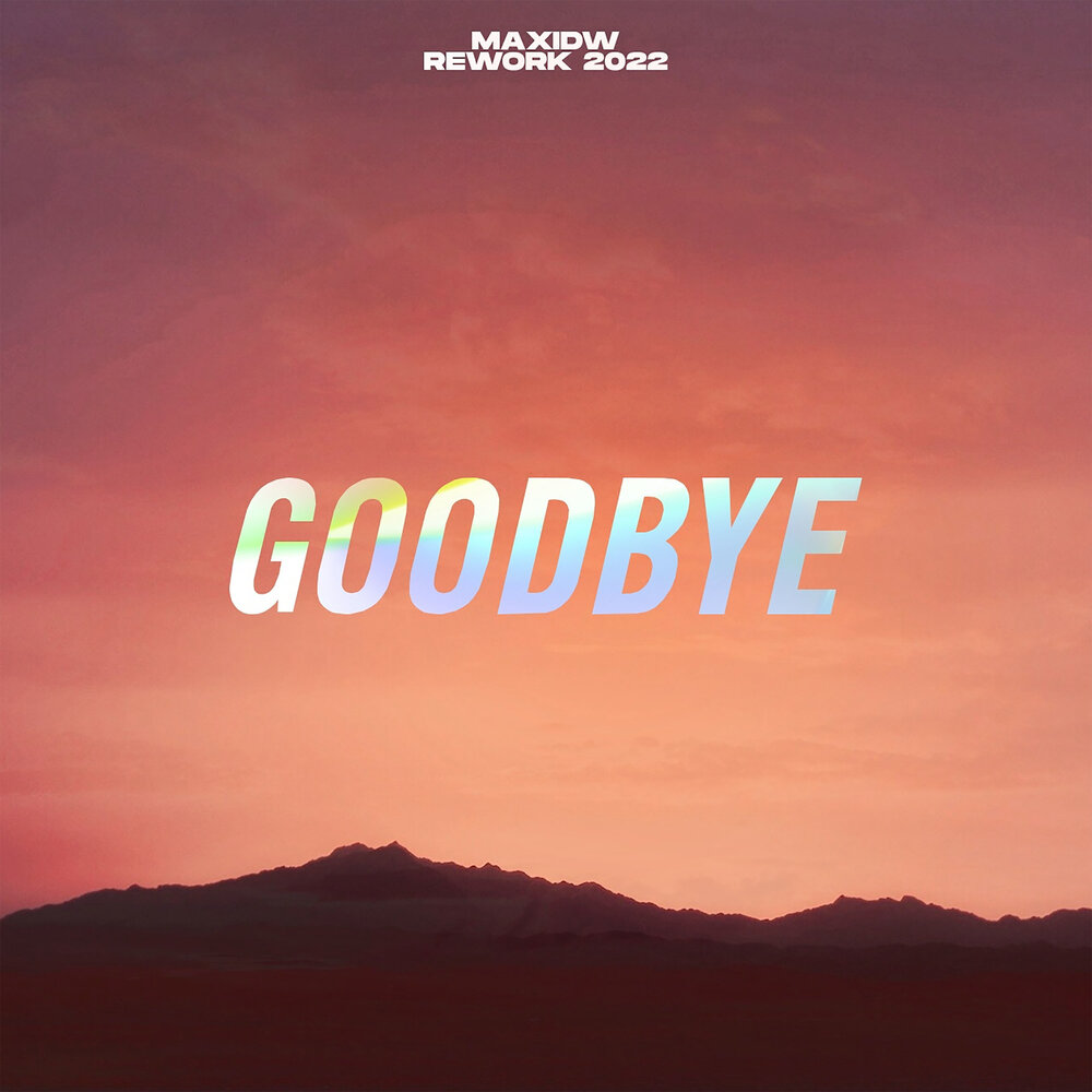 maxidw Goodbye (Rework 2022) cover artwork