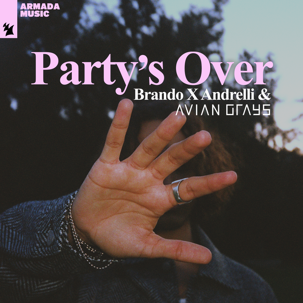 Brando, Andrelli, & AVIAN GRAYS Party&#039;s Over cover artwork