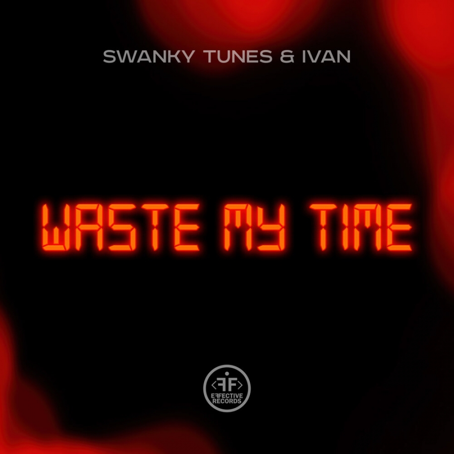 Swanky Tunes & Ivan Waste My Time cover artwork