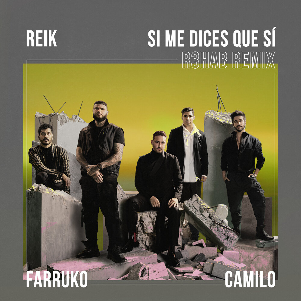 Reik, Farruko, & Camilo — Si Me Dices Que Si (R3HAB Remix) cover artwork