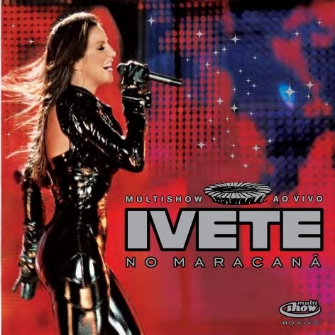 Ivete Sangalo Ivete - Multishow Ao Vivo No Maracanã cover artwork