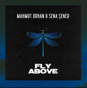 Mahmut Orhan featuring Sena Sener — Fly Above cover artwork