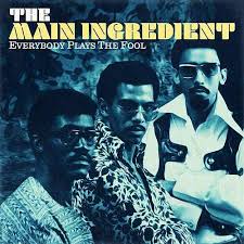 The Main Ingredient — Everybody Plays the Fool cover artwork