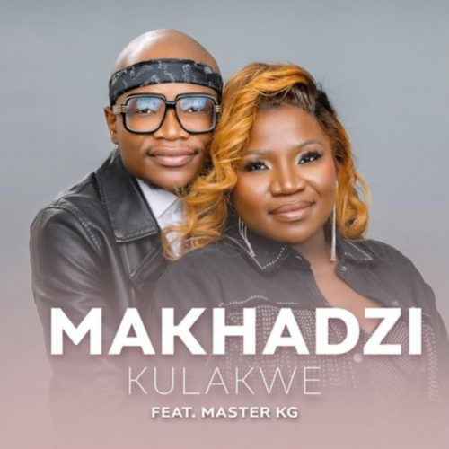 Makhadzi featuring Master KG — Kulakwe cover artwork