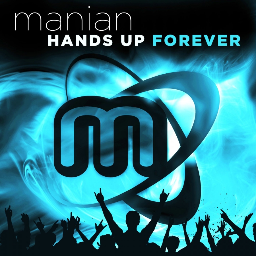Manian Hands Up Forever cover artwork