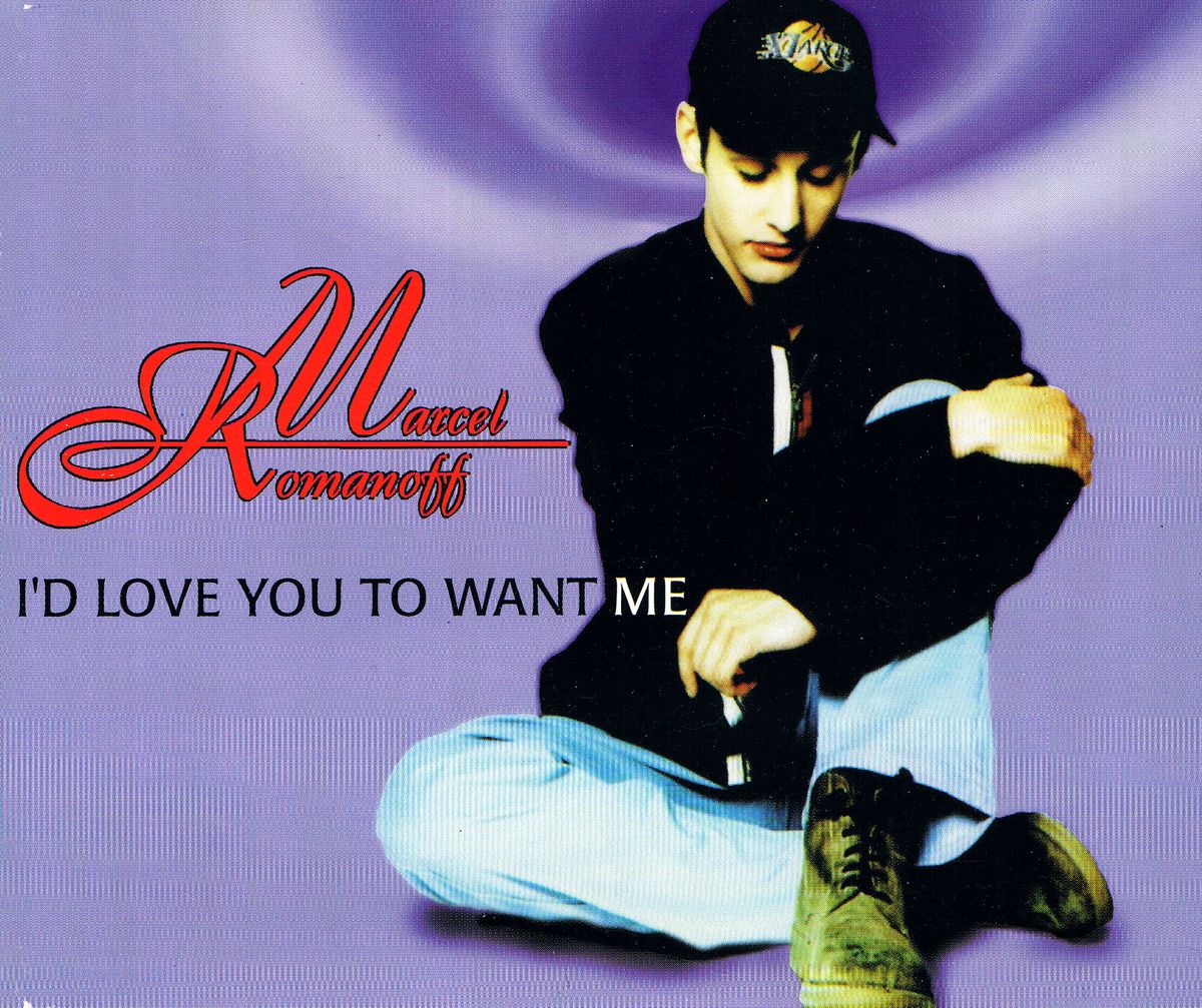 Marcel Romanoff — I&#039;d Love You To Want Me cover artwork