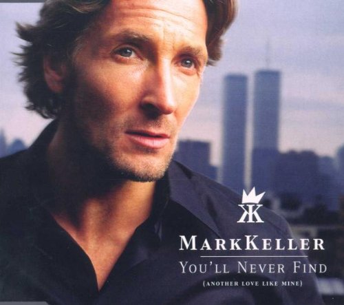 Mark Keller — You&#039;ll Never Find (Another Love Like Mine) cover artwork
