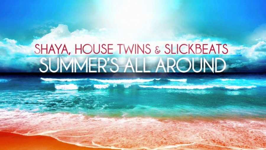 Shaya, House Twins, & Slick Beats — Summer&#039;s all Around cover artwork