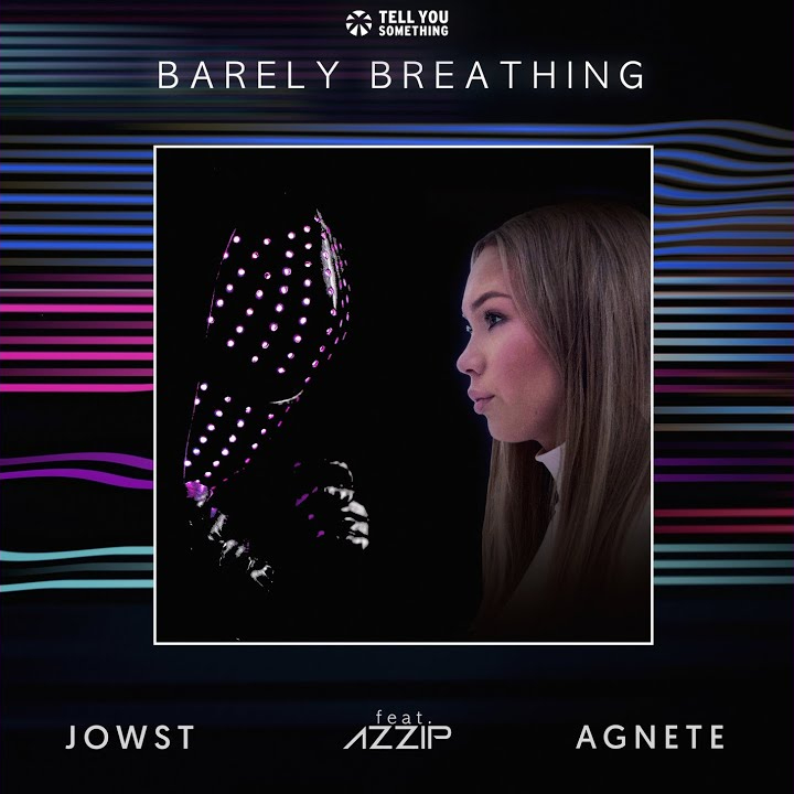 JOWST & Agnete featuring Azzip — Barely Breathing cover artwork