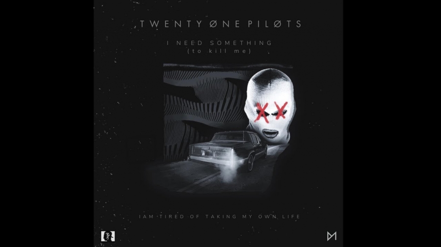 Twenty One Pilots I Need Something To Kill Me cover artwork