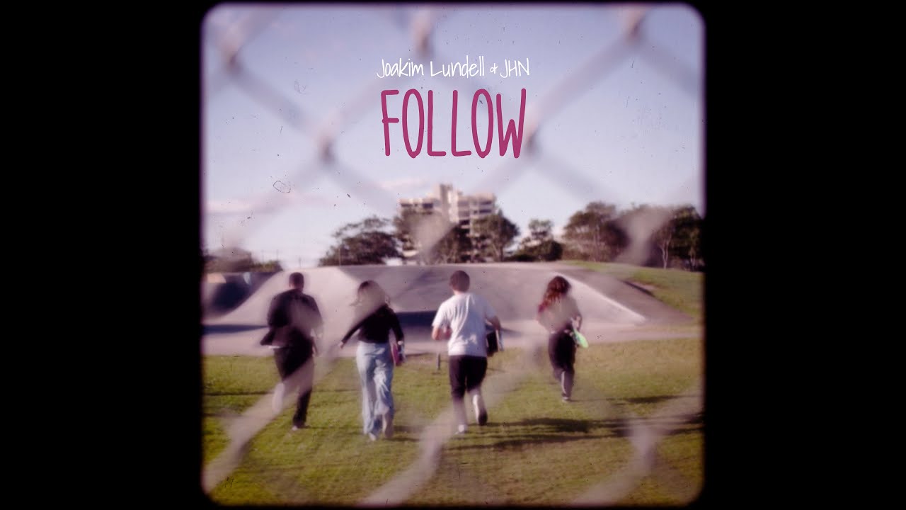 Joakim Lundell & JHN — Follow cover artwork