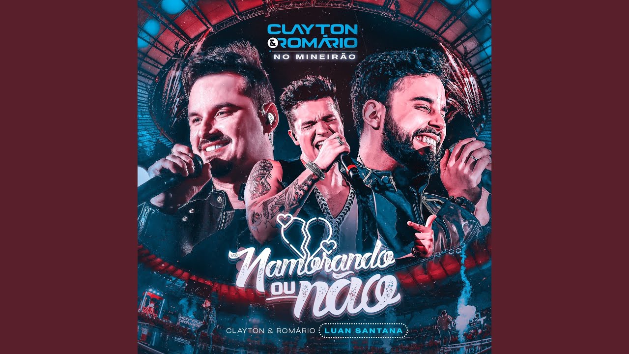 Clayton &amp; Romario & Luan Santana — Namorando Ou Não cover artwork