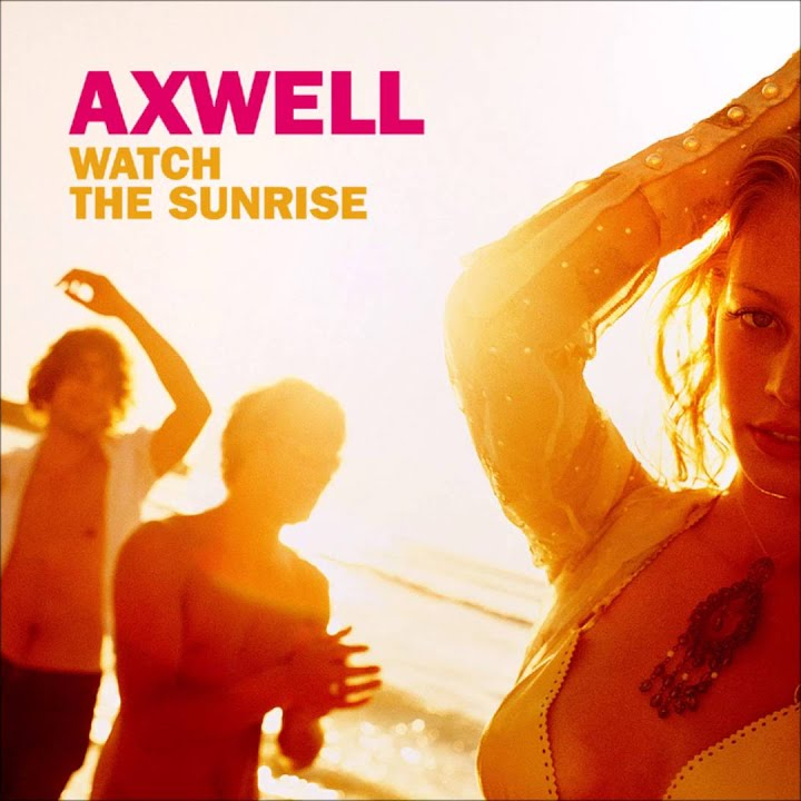 Axwell featuring Steve Edwards — Watch the Sunrise cover artwork