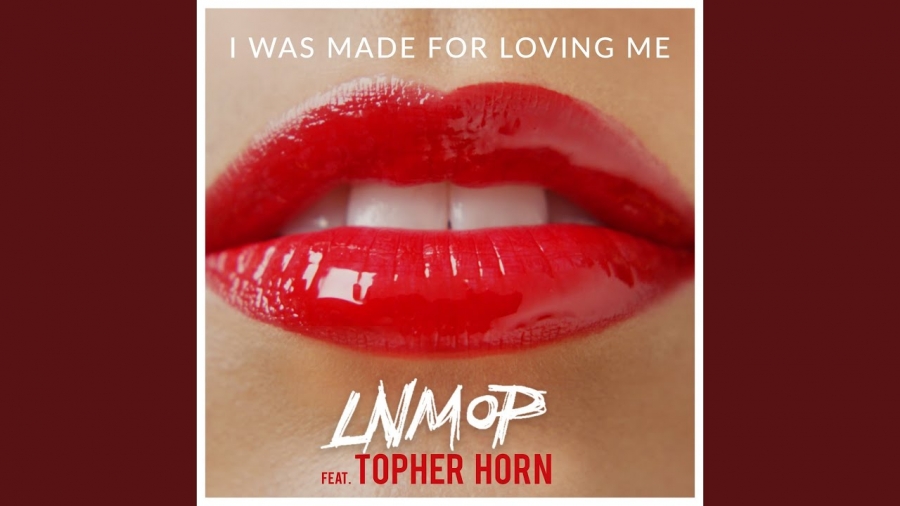 LNMOP ft. featuring Topher Horn I Was Made for Loving Me cover artwork