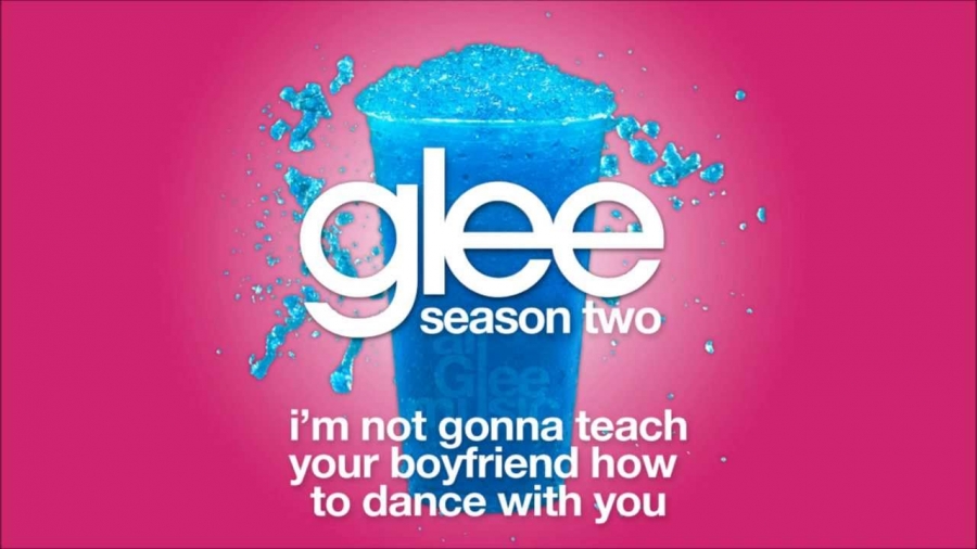 Glee Cast — I&#039;m Not Gonna Teach Your Boyfriend How to Dance With You cover artwork