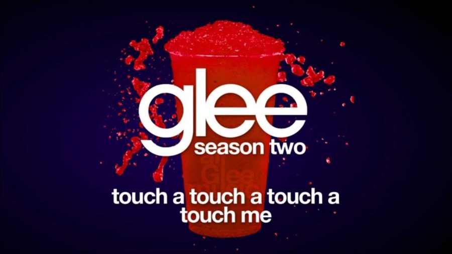 Glee Cast — Touch A Touch A Touch A Touch Me cover artwork