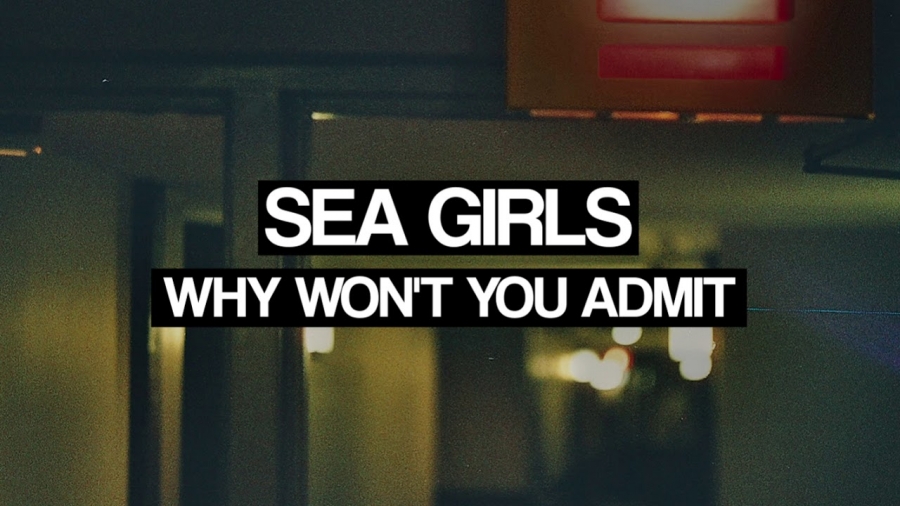 Sea Girls — Why Won&#039;t You Admit? cover artwork