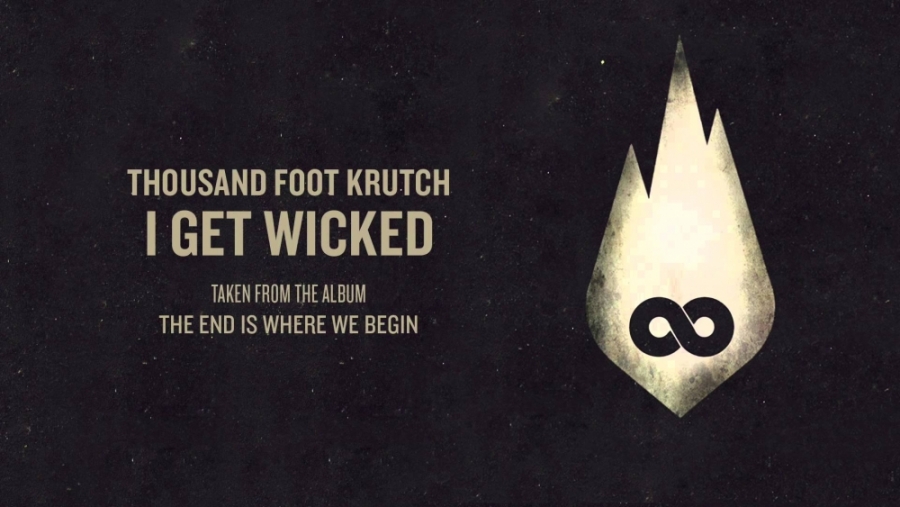Thousand Foot Krutch — I Get Wicked cover artwork