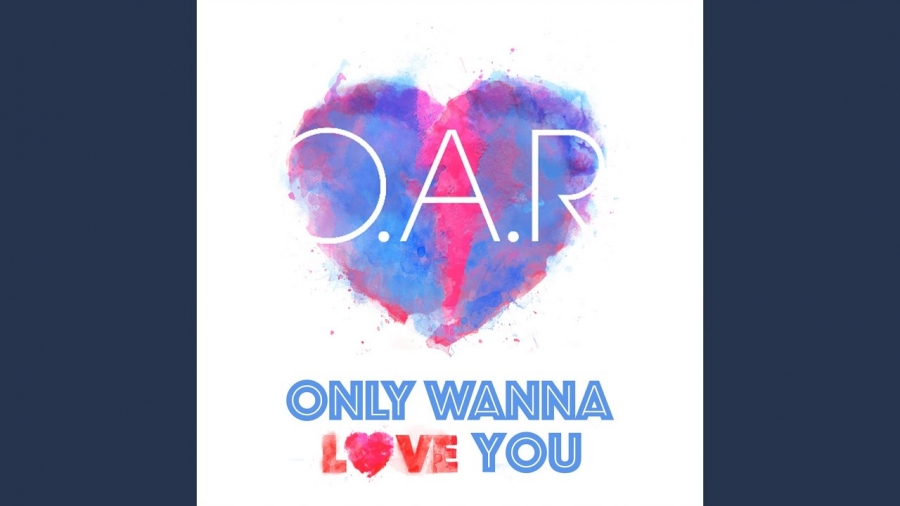 O.A.R. Only Wanna Love You cover artwork