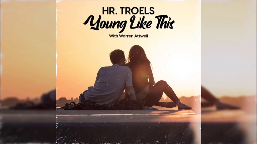 Hr. Troels ft. featuring Warren Attwell Young Like This cover artwork