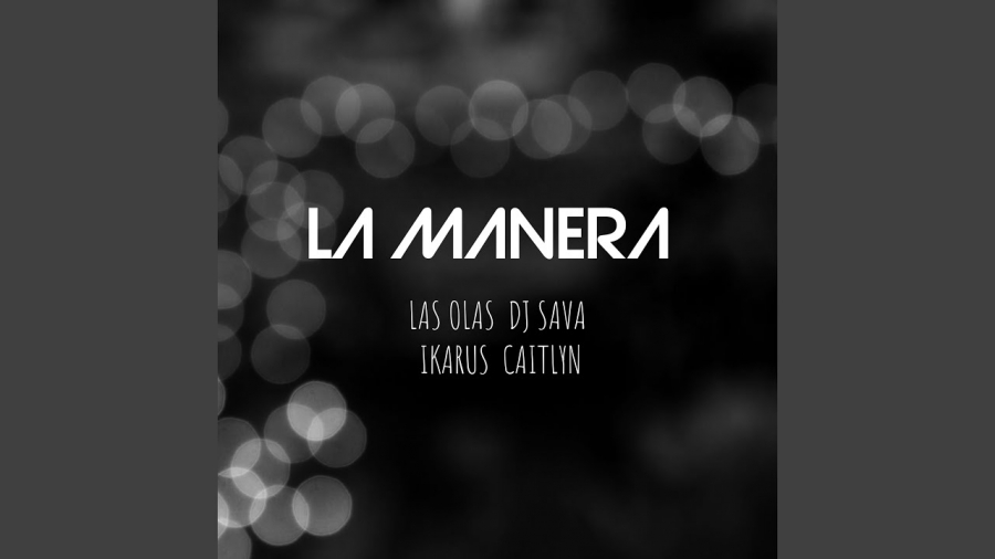 Las Olas, DJ Sava, Ikarus, & Caitlyn — La Manera cover artwork