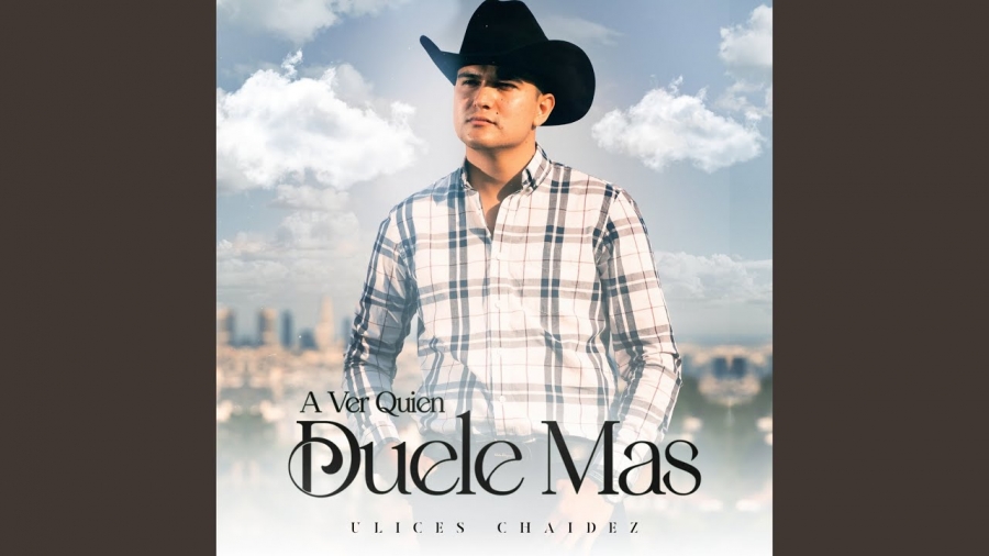 Ulices Chaidez — A Ver Quien Duele Mas cover artwork
