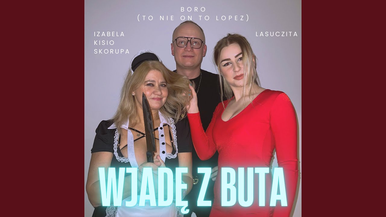 Izabela Kisio-Skorupa featuring Lasuczita & Boro — Wjadę z buta cover artwork
